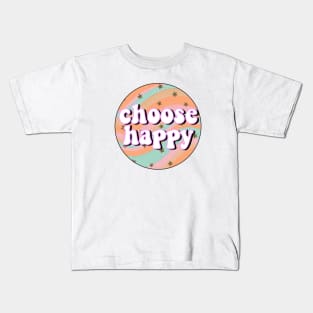 choose happy #2 Kids T-Shirt